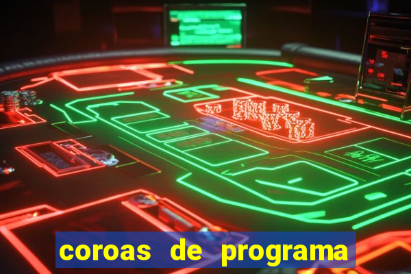 coroas de programa porto alegre